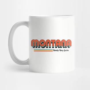 Montana - Totally Very Sucks Mug